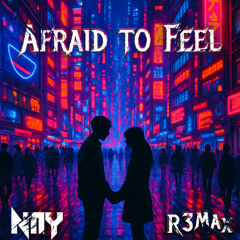 Afraid to feel