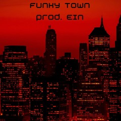 Prod. Ein - Funky Town (2023)