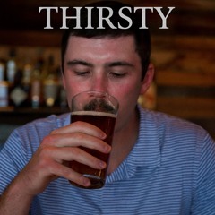 Thirsty
