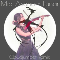 Mia Asano - Lunar (Cloudjumper Remix) -WIP