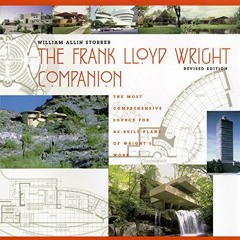 [FREE] PDF 📜 The Frank Lloyd Wright Companion, Revised Edition by  William Allin Sto