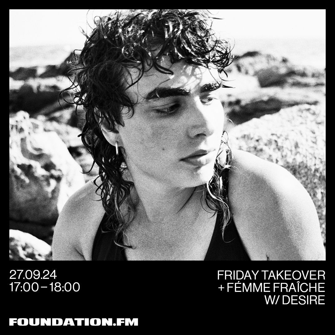 Fémmme Fraîche - Foundation FM Friday Takeover W. Desire