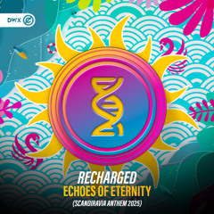 Recharged - Echoes Of Eternity (Scandiravia 2025 Anthem) [DWX Copyright Free]
