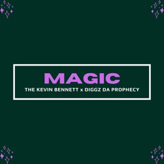 MAGIC | THE KEVIN BENNETT x DIGGZ DA PROPHECY [KAMEK RAP]