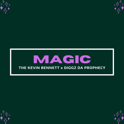 MAGIC | THE KEVIN BENNETT x DIGGZ DA PROPHECY [KAMEK RAP]