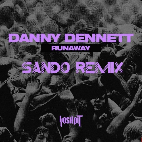 Danny Dennett - Runaway (Sando Remix) Free Download