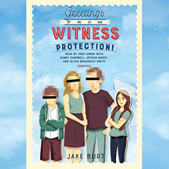 [Get] EPUB 💏 Greetings from Witness Protection! by  Jake Burt,Tara Sands,Danny Campb