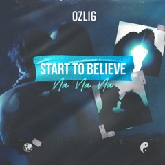 Ozlig - Start To Believe