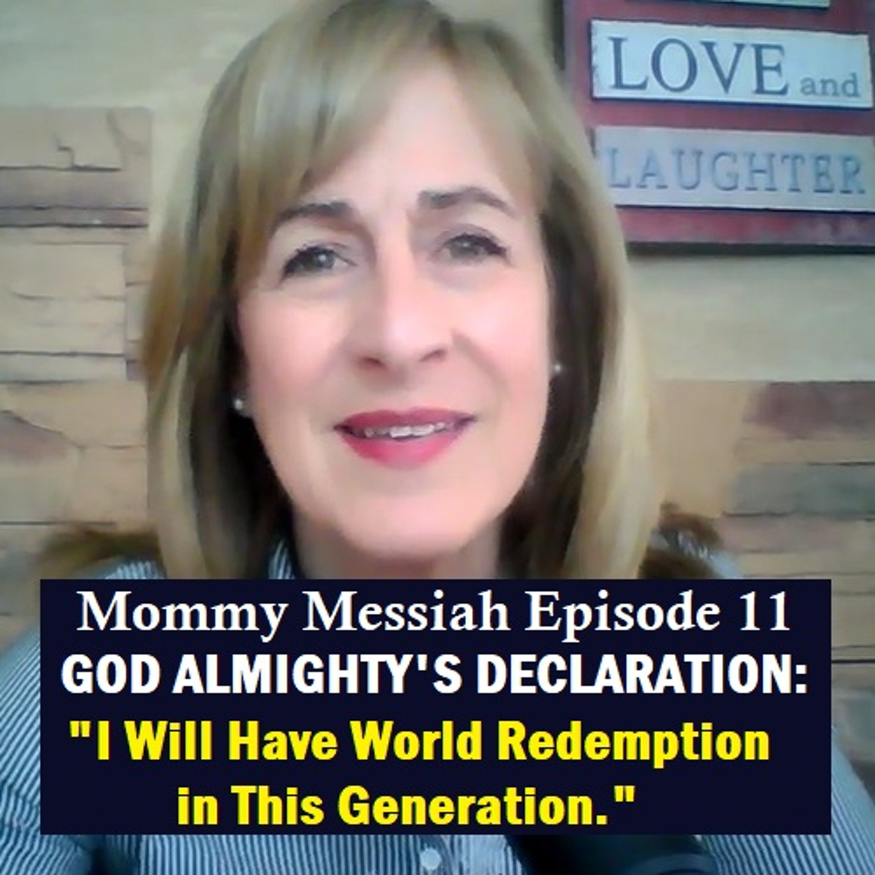 Episode 11 – GOD ALMIGHTY’S DECLARATION: “I Will Have World Redemption in This Generation.” episode artwork
