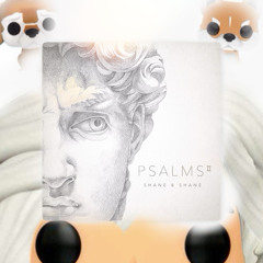 Shane & Shane - Psalms 46 (Lord Of Host) [DIVINITYBAY Remix]