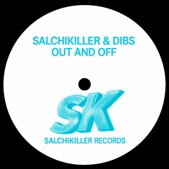Salchikiller & dibs - Out and Off (Free DL)