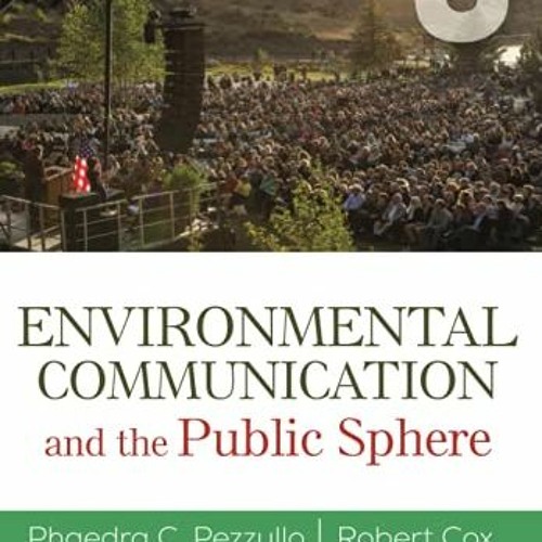 VIEW PDF EBOOK EPUB KINDLE Environmental Communication and the Public Sphere by  Phaedra C. Pezzullo