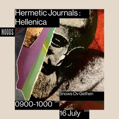 Hermetic Journals : Hellenica • Greek Music Special(July 2022) @ Noods Radio