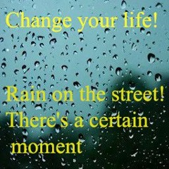 Change your life. Rain on the street! Moment. Grocery store. Stable Salary