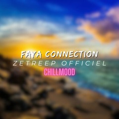 Faya Connection -Chillmood [ZeTreep]2023