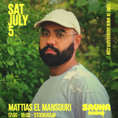 Mattias El Mansouri @ Sauna Radio 05.07.25
