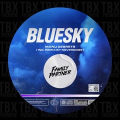 Premiere: Manu Desrets - Bluesky [Family Partner]