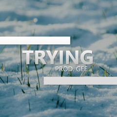 Trying // Inspirational Type Beat // Prod. Gee