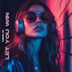 Timur_SH - Let You Win