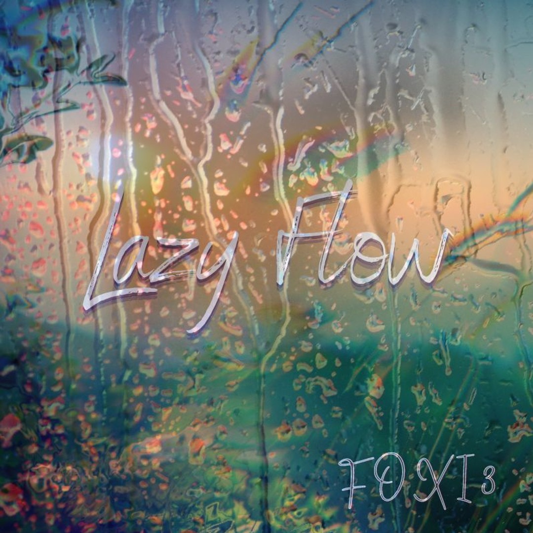 Stream Lazy Flow by FOXI3 | Listen online for free on SoundCloud