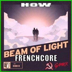 Gammer - Beam Of Light (Scutoid's Frenchcore Bootleg)