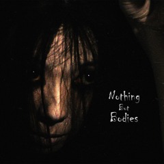 NothingButBodies ft. ABRAXUS