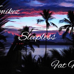 Kcmikez "Sleepless" Ft Fat Moe