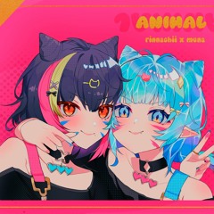 ANIMAL(アニマル) - RinnaChii & MunaVt