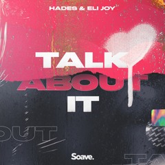 HADES & Eli Joy - Talk About It