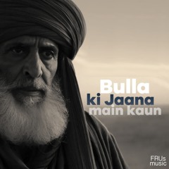 Bulla Ki Jaana Main Kaun