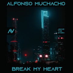 Alfonso Muchacho - Break My Heart