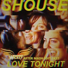 Shouse - Love Tonight ( Dj Wickey After Edit 2K21) #FreeDownload