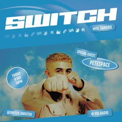 petespace | SWITCH on FBi Radio