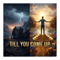 Till You Come Up