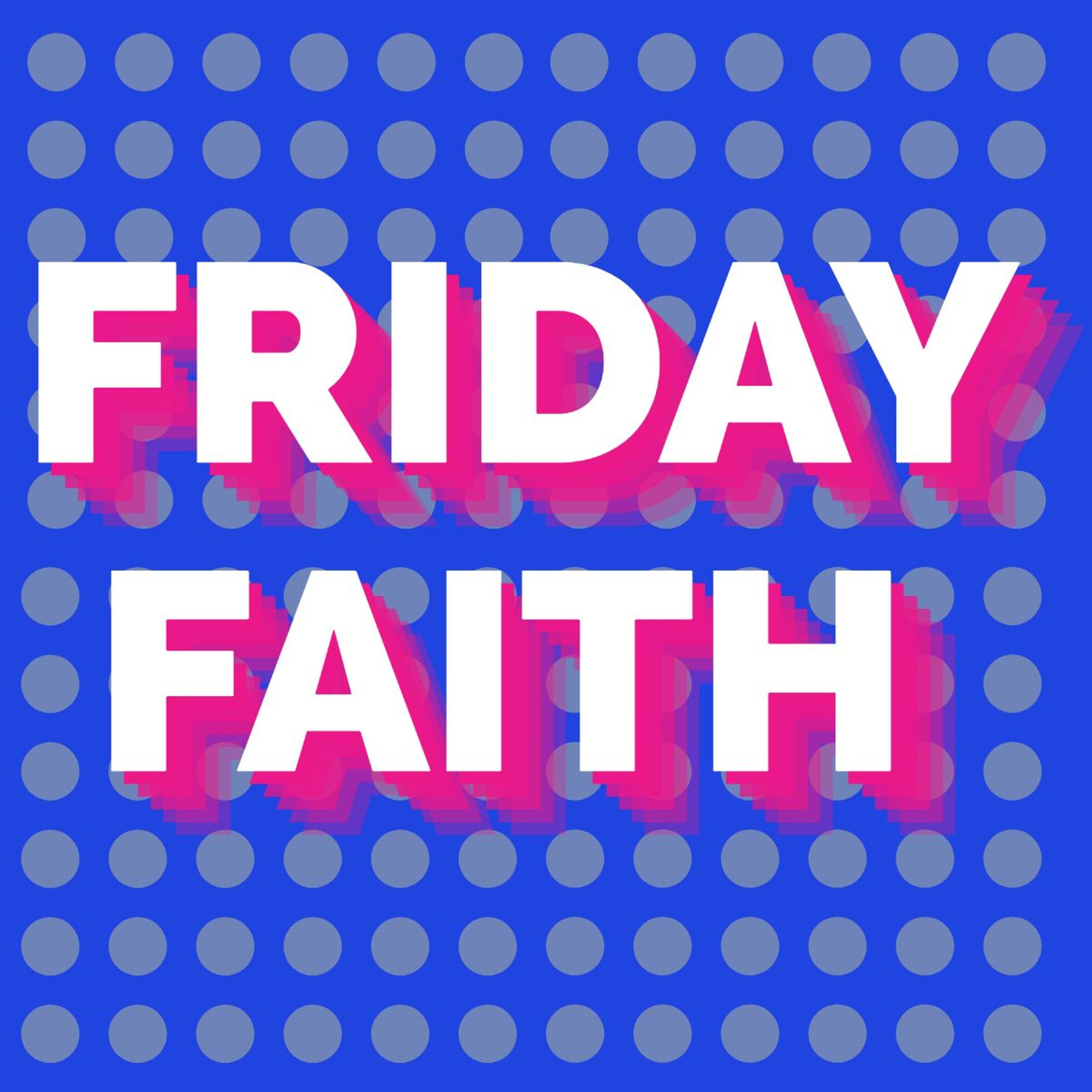 Friday Faith - Do You Trust God? episode artwork