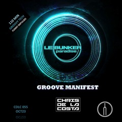 CDLC055 - GROOVE MANIFEST AT BUNKER PARADISE 230924