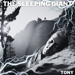 TONY - The Sleeping Giant