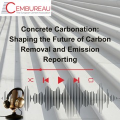 Concrete Carbonation: Shaping the Future of Carbon Removal and Emission Reporting