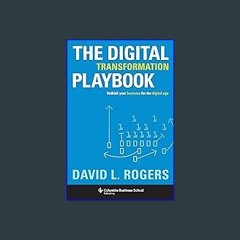 $$EBOOK 📖 The Digital Transformation Playbook: Rethink Your Business for the Digital Age (Columbia