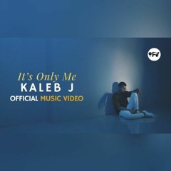 KALEB J - IT'S ONLY ME.mp3