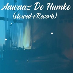 Aawaaz Do Humko Hum Kho Gaye Songs  Vishal Mishra  Slowed