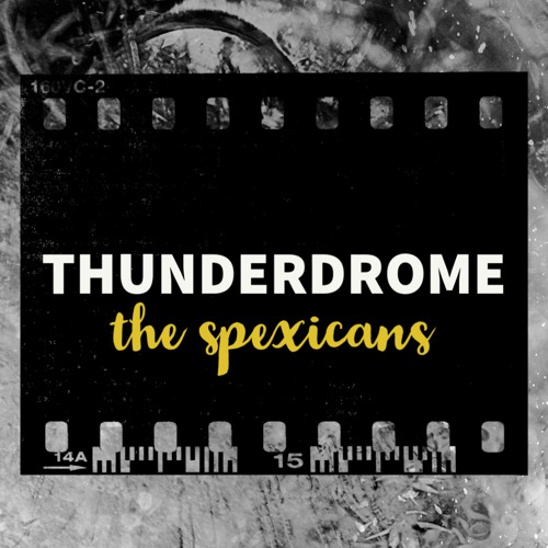 The Spexicans // Thunderdrome