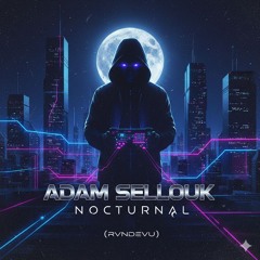 Adam Sellouk vs. Samantha Loveridge, Max Styler - Nocturnal vs. Backtrack Blow Up (RVNDEVU Mashup)