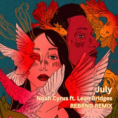 Noah Cyrus Ft Leon Bridges - July (REBRND Remix)