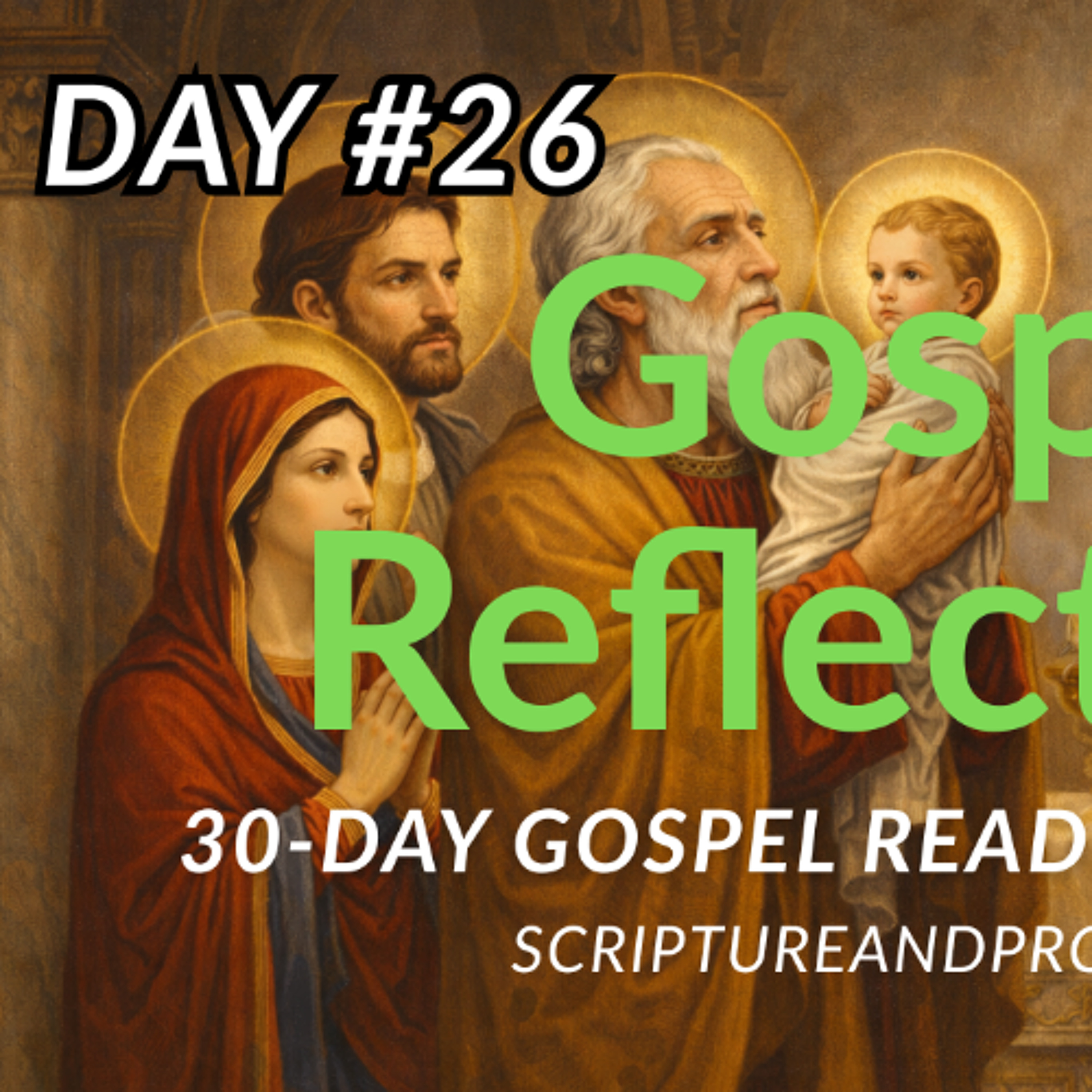 Jesus Presented in the Temple - 30-Day Gospel Reading Challenge - Day 26 (Luke 2:22-40)