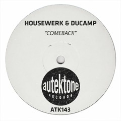 ATK143 - HouseWerk, Ducamp "ComeBack" (Preview)(Autektone Records)(Out Now)