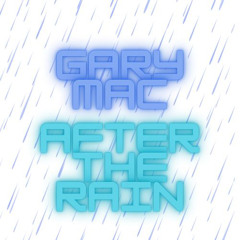 Gary Mac - After The Rain