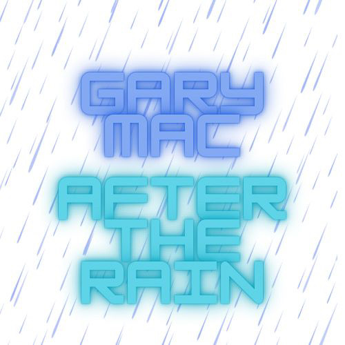 Gary Mac - After The Rain