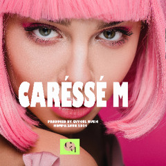 CARÉSSÉ M