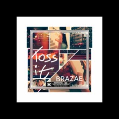 Brazae - Toss it